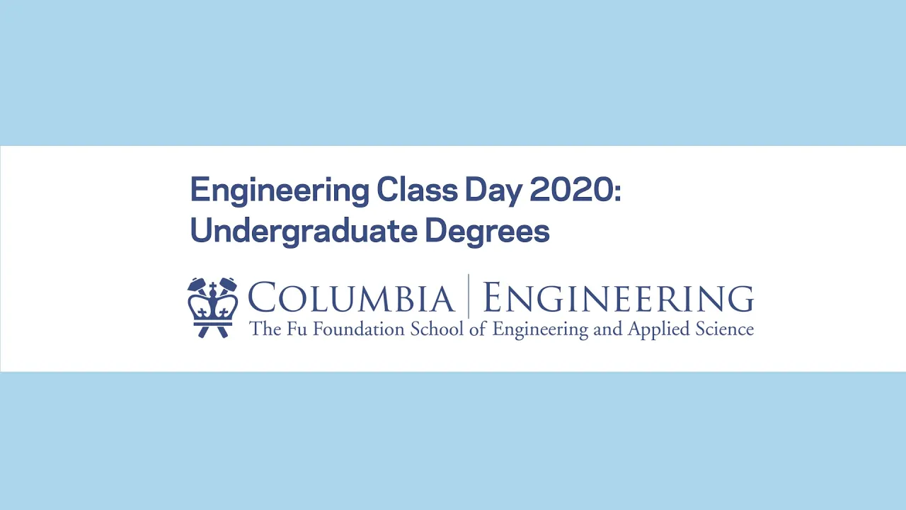 Columbia Engineering Class Day 2020_ Undergraduate Degrees