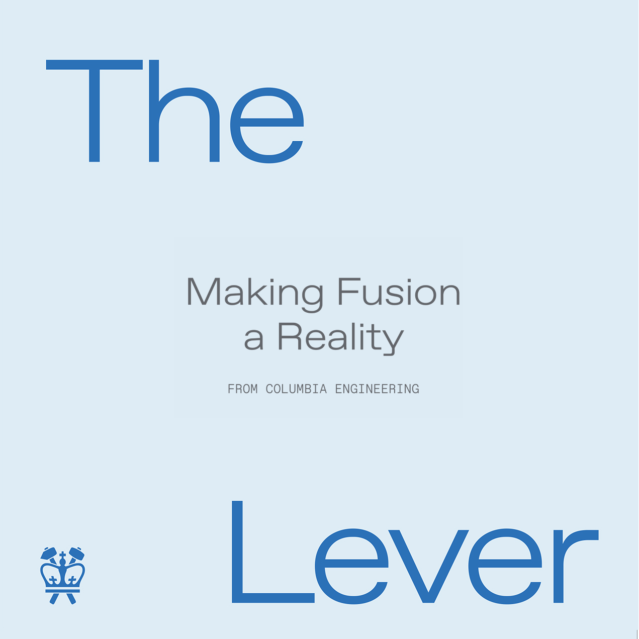 The Lever | Making Fusion a Reality | From Columbia Engineering
