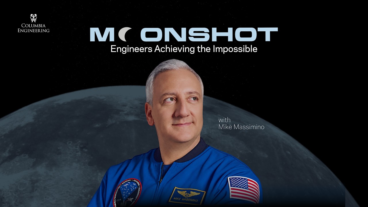 Promotional graphic for Columbia Engineering’s “Moonshot: Engineers Achieving the Impossible,” featuring astronaut Mike Massimino in a blue flight suit in front of the moon against a dark space background.