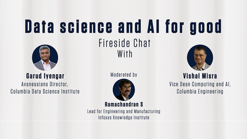 thumbnail for "data science and AI for good, fireside chat" featuring Garud Iyengar and Vishal Mesra