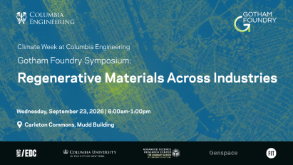 Climate Week at Columbia Engineering: Gotham Foundry Symposium: Regenerative Materials Across Industries